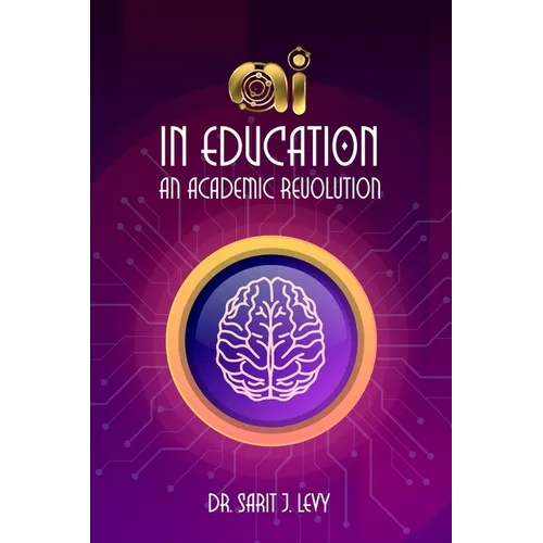 AI in Education: An Academic Revolution - Paperback