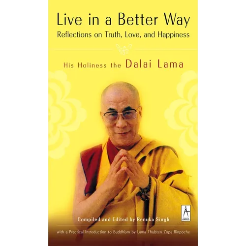 Live in a Better Way: Reflections on Truth, Love, and Happiness