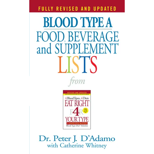Blood Type a Food, Beverage and Supplement Lists - Mass Market Paperbound
