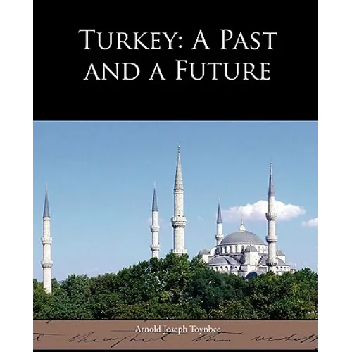 Turkey: A Past and a Future - Paperback