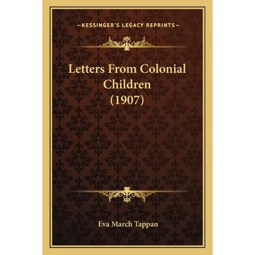 Letters From Colonial Children (1907)