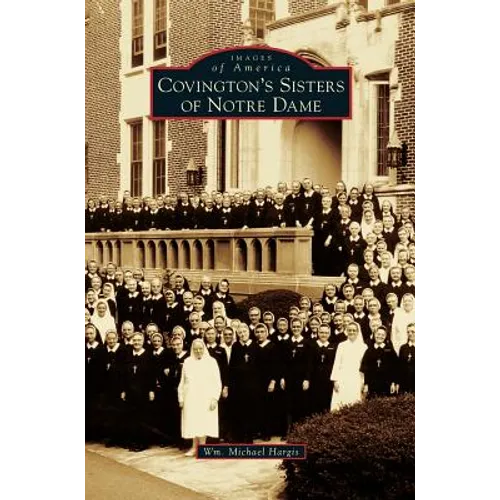 Covington's Sisters of Notre Dame - Hardcover
