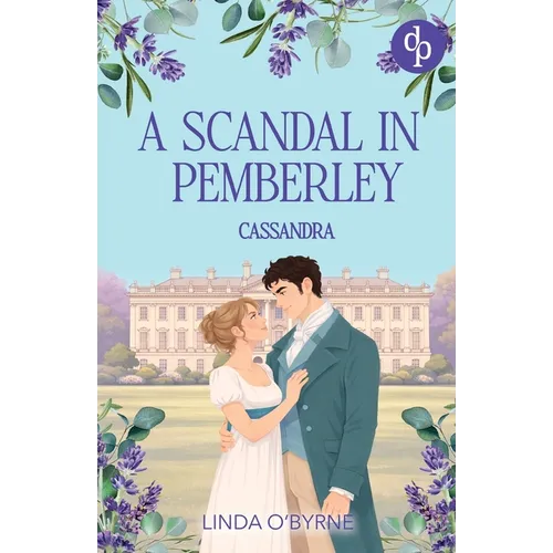 Cassandra - A Scandal in Pemberley: A captivating Pride and Prejudice inspired Regency Romance - Paperback