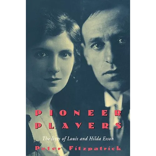 Pioneer Players: The Lives of Louis and Hilda Esson