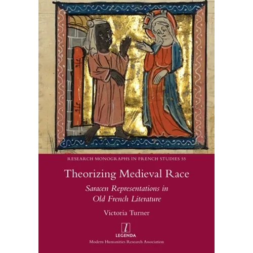Theorizing Medieval Race: Saracen Representations in Old French Literature - Paperback
