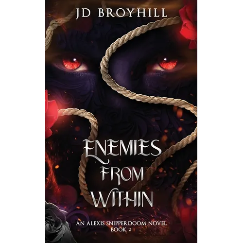 Enemies from Within: An Alexis Snipperdoom Novel - Book 2 - Paperback