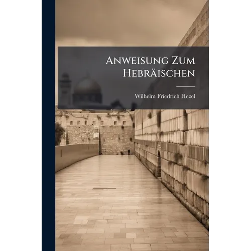 Anweisung Zum Hebräischen - Paperback