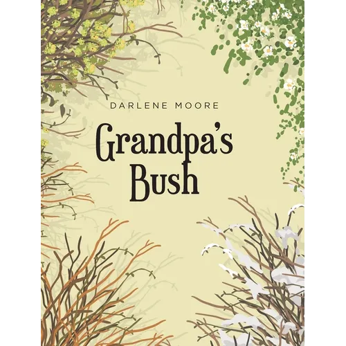 Grandpa's Bush - Hardcover