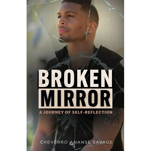Broken Mirror: A Journey of Self-Reflection - Paperback
