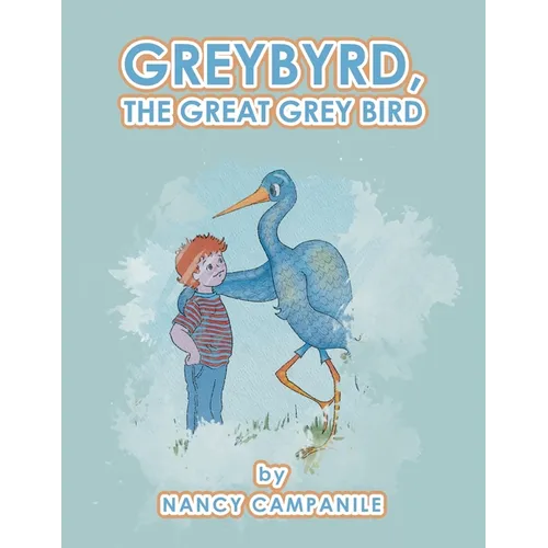 Greybyrd, the Great Grey Bird - Paperback