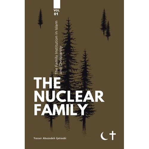 The Family institution in Islam and Christianity- Vol 1: The Nuclear Family - Paperback