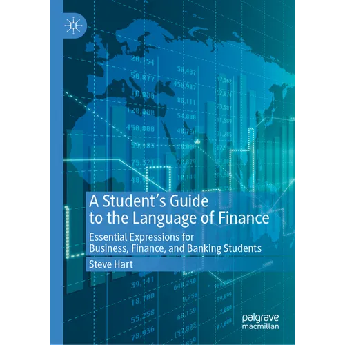 A Student's Guide to the Language of Finance: Essential Expressions for Business, Finance, and Banking Students