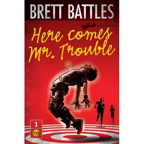Here Comes Mr. Trouble: The Trouble Family Chronicles - Paperback