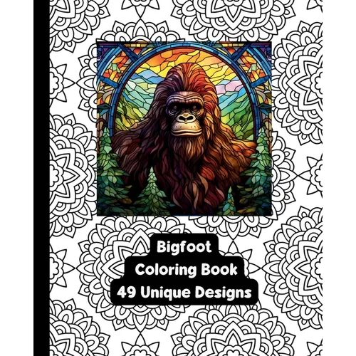 Bigfoot/Sasquatch Coloring Book - 49 Unique Designs - Paperback