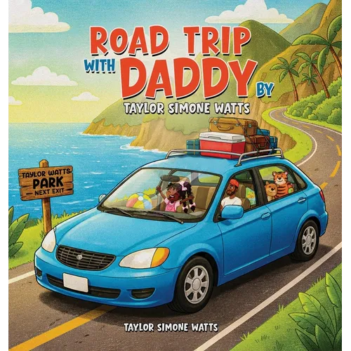 Road Trip with Daddy by Taylor Simone Watts - Hardcover