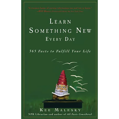 Learn Something New Every Day: 365 Facts to Fulfill Your Life - Hardcover