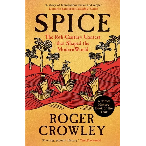 Spice: The 16th-Century Contest That Shaped the Modern World - Paperback