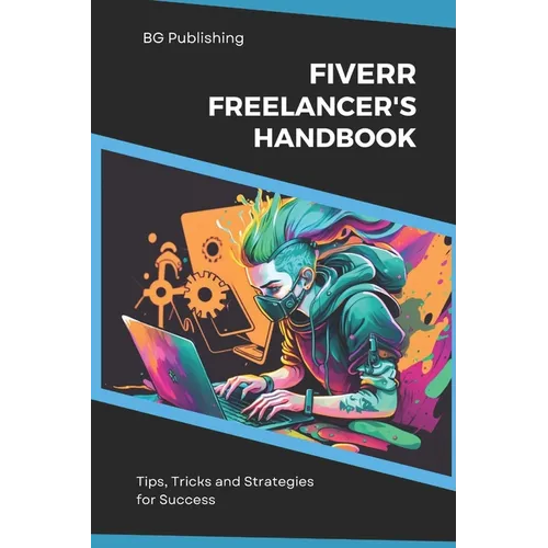 The Fiverr Freelancer's Handbook: Tips, Tricks, and Strategies for Success - Paperback