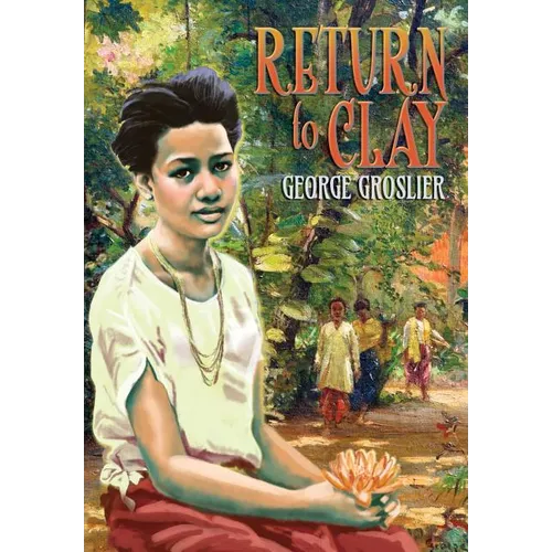 Return to Clay - A Romance of Colonial Cambodia - Paperback