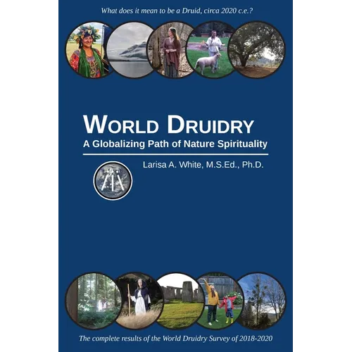 World Druidry: A Globalizing Path of Nature Spirituality - Paperback