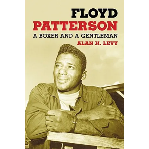 Floyd Patterson: A Boxer and a Gentleman - Paperback