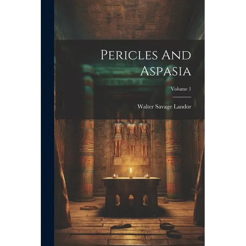 Pericles And Aspasia; Volume 1 - Paperback