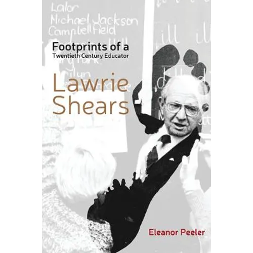 Footprints of a Twentieth Century Educator: Lawrie Shears - Paperback