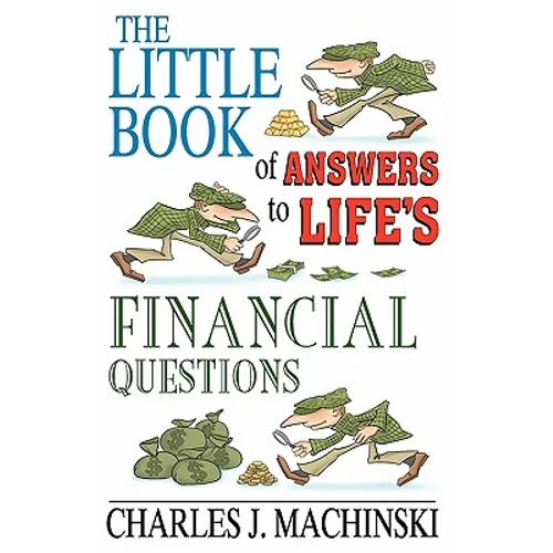 The Little Book of Answers to Life's Financial Questions: The 10 Core Principles required for achieving financial success and abundance - Paperback