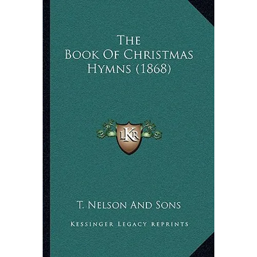 The Book Of Christmas Hymns (1868) - Paperback