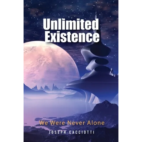 Unlimited Existence: We Were Never Alone - Paperback