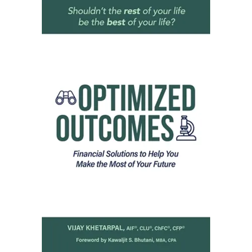 Optimized Outcomes: Financial Solutions to Help You Make the Most of Your Future - Paperback