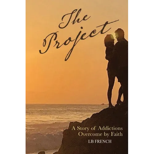 The Project: A story of addictions overcome by faith - Paperback