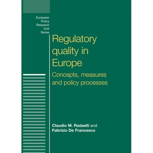 Regulatory Quality in Europe: Concepts, Measures and Policy Processes - Paperback