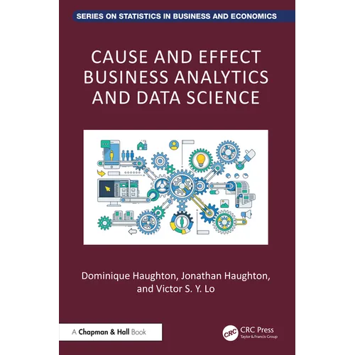Cause and Effect Business Analytics and Data Science - Hardcover