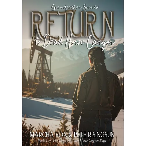 Return to Dead Horse Canyon: Grandfather Spirits - Hardcover