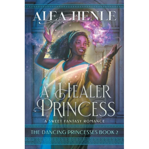 A Healer Princess: A Sweet Fantasy Romance - Paperback