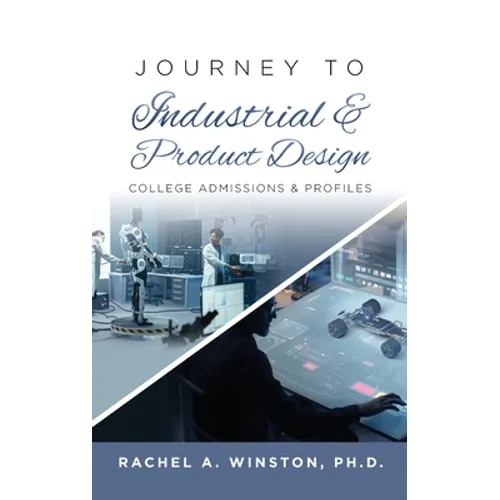 Journey to Industrial & Product Design: College Admissions & Profiles - Hardcover