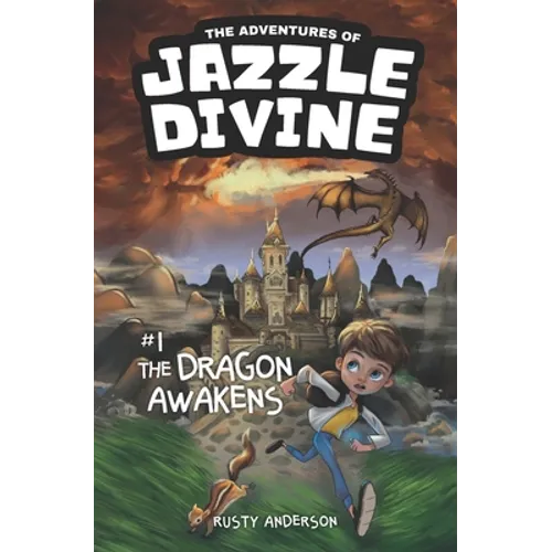 The Adventures of Jazzle Divine: The Dragon Awakens (Book 1) - Paperback