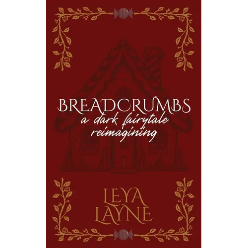 Breadcrumbs: A Dark Fairytale Reimagining - Paperback