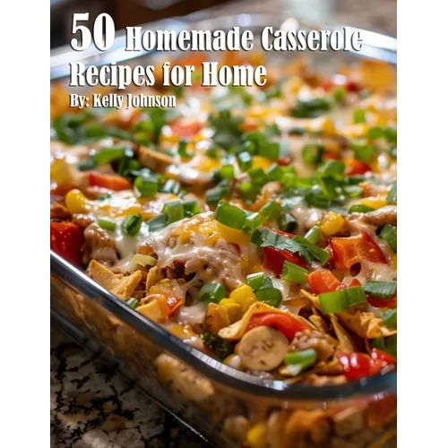 50 Homemade Casserole Recipes for Home - Paperback