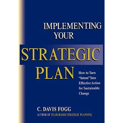 Implementing Your Strategic Plan: How to Turn 