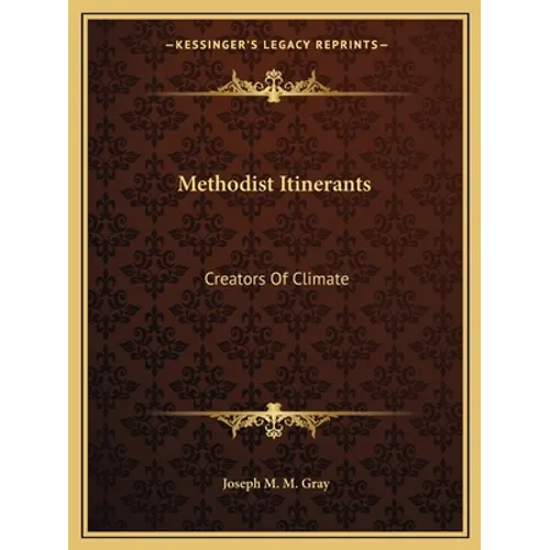 Methodist Itinerants: Creators Of Climate - Paperback