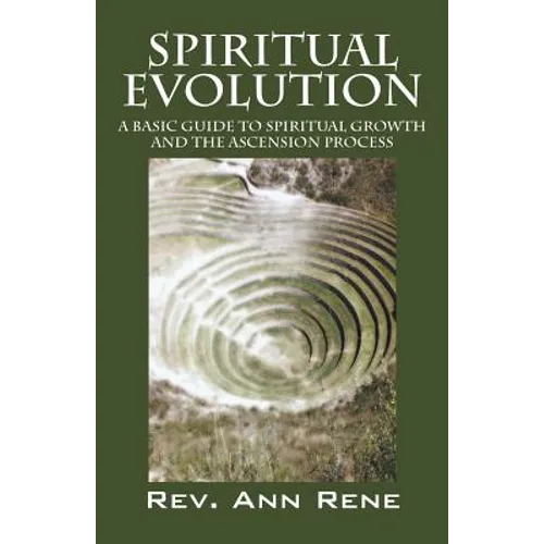 Spiritual Evolution: A Basic Guide to Spiritual Growth and the Ascension Process - Paperback