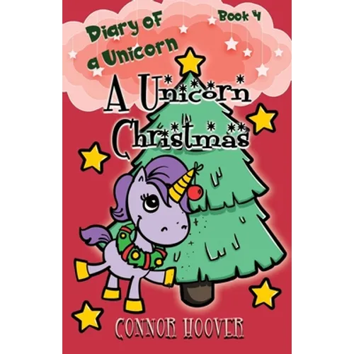 A Unicorn Christmas: A Diary of a Unicorn Adventure - Paperback