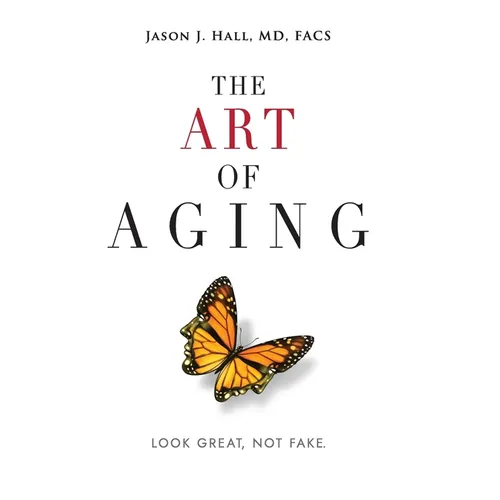 The Art Of Aging: Look Great, Not Fake - Hardcover