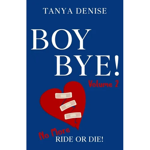 Boy BYE!: No More Ride or Die - Paperback