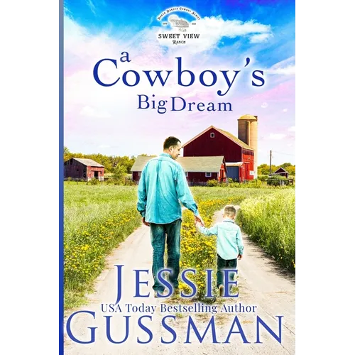A Cowboy's Big Dream (Sweet View Ranch Western Christian Cowboy Romance book 10) - Paperback