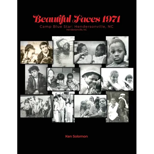 Beautiful Faces 1971: Camp Blue Star: Hendersonville, NC - Paperback