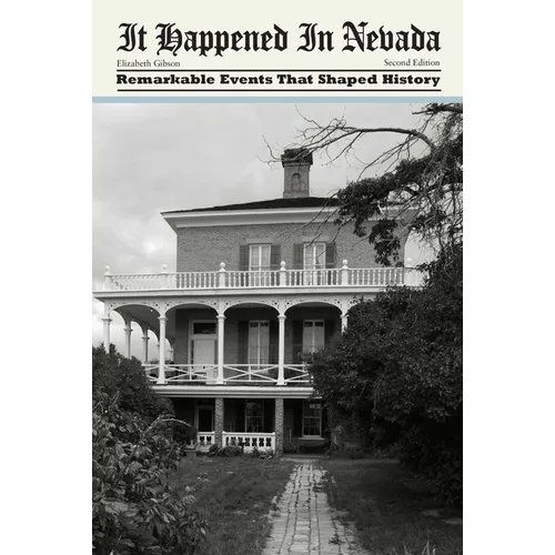 It Happened In Nevada: Remarkable Events That Shaped History - Paperback