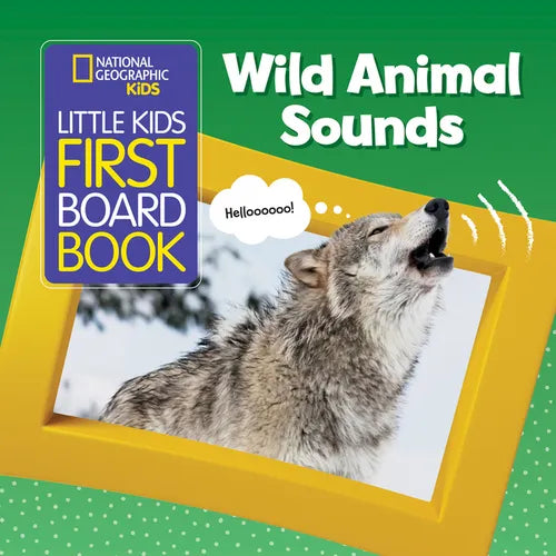 National Geographic Kids Little Kids First Board Book: Wild Animal Sounds - Board Book